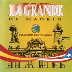 La Grande De Madrid - Para Puerto Rico Y El Mundo