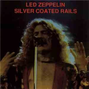 Led Zeppelin - Silver Coated Rails