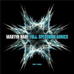 Martyn Hare - Full Spectrum Sonics