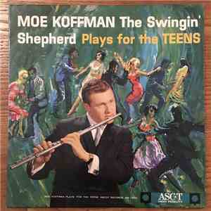 Moe Koffman - The Swingin' Shepherd Plays For The Teens