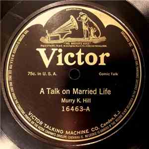 Murray K. Hill / American Quartet - A Talk On Married Life / Medley Of Negr ...