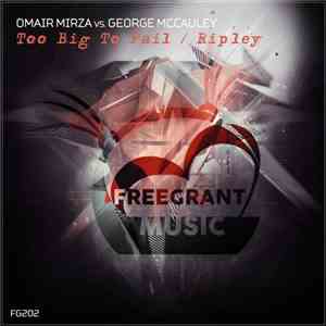 Omair Mirza vs. George McCauley - Too Big To Fail / Ripley