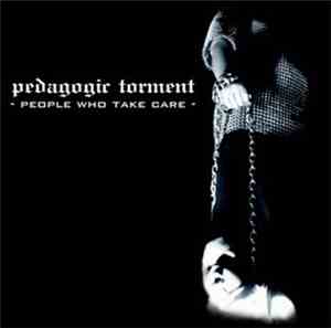 Pedagogic Torment - People Who Take Care