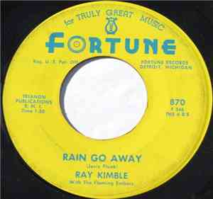 Ray Kimble With The Flaming Embers - Rain Go Away / Woe Is Me