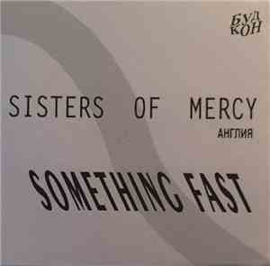 Sisters Of Mercy - Something Fast