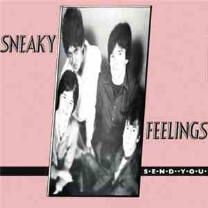 Sneaky Feelings - Send You
