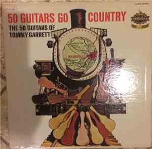 The 50 Guitars Of Tommy Garrett - 50 Guitars Go Country