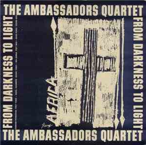 The Ambassadors Quartet - From Darkness To Light
