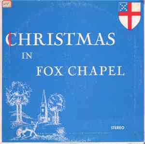 The Choirs Of Fox Chapel Episcopal Church, Bob Whitley - Christmas In Fox C ...