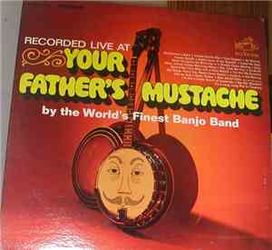 The World's Finest Banjo Band - Recorded Live At Your Father's Mustache