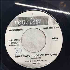 Trini Lopez - What Have I Got Of My Own / Ya Ya