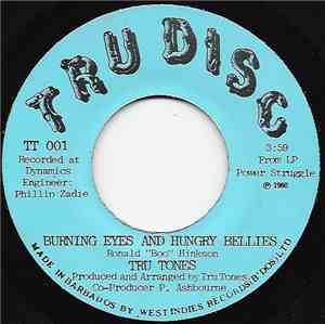 Tru Tones - Burning Eyes And Hungry Bellies