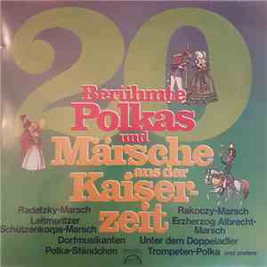 Various - 20 Berühmte Polkas und Märsche aus der Kaiserzeit