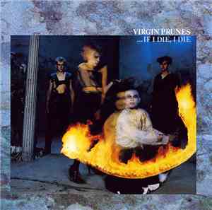 Virgin Prunes - ... If I Die, I Die