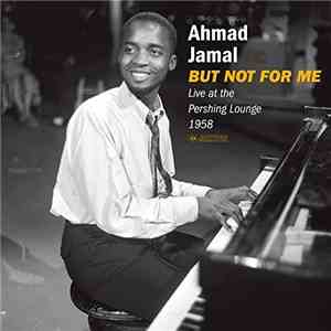 Ahmad Jamal - But Not For Me - Live at the Pershing Lounge 1958