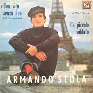 Armando Stula - Una Vita Senza Fine / Un Piccolo Soldato