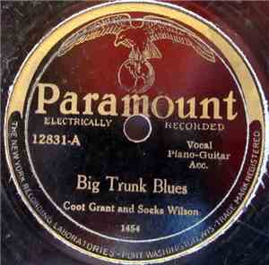 Coot Grant & Socks Wilson - Big Trunk Blues / Ain't Going To Give You None