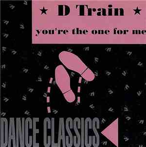 D-Train - You're The One For Me