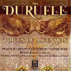 Duruflé - Voices Of Ascension Chorus And Orchestra, Dennis Keene, Patricia  ...