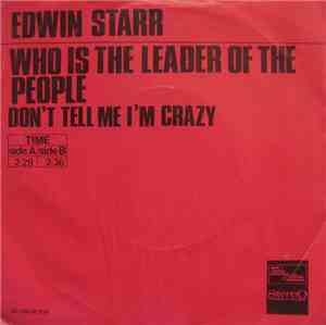 Edwin Starr - Who Is The Leader Of The People / Don't Tell Me I'm Crazy