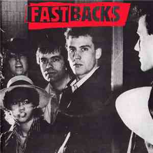 Fastbacks - Now Is The Time / Sometimes / Was Late