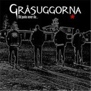 Gråsuggorna - Old Punks Never Die...