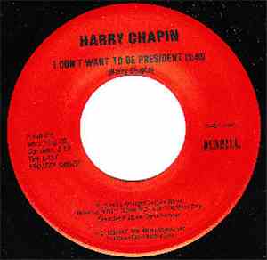 Harry Chapin - I Don't Want To Be President