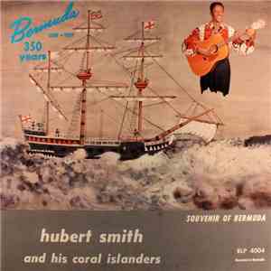 Hubert Smith And His Coral Islanders - Bermuda 350 Years 1609 - 1959