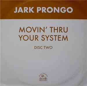 Jark Prongo - Movin' Thru Your System (Disc Two)
