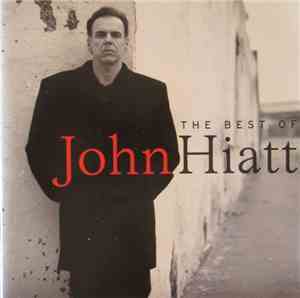 John Hiatt - The Best Of