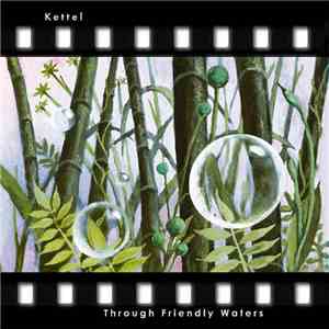 Kettel - Through Friendly Waters