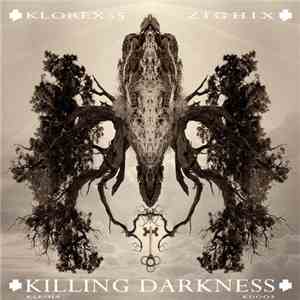 Klorex55 & Zighix - Killing Darkness