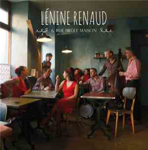 LENINE RENAUD - 6, rue brûle maison