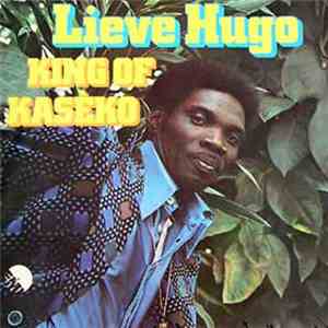 Lieve Hugo - King Of Kaseko