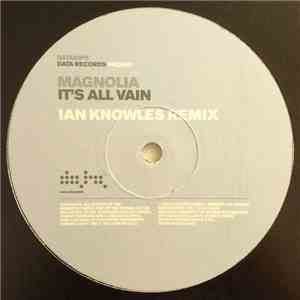 Magnolia - It's All Vain (Ian Knowles Remix)