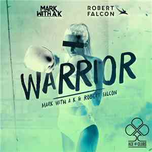 Mark With A K & Robert Falcon - Warrior