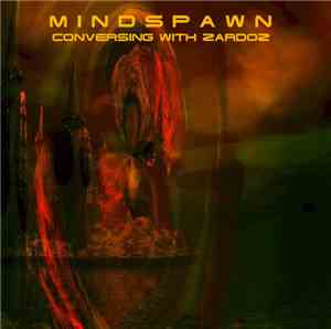 Mindspawn - Conversing With Zardoz