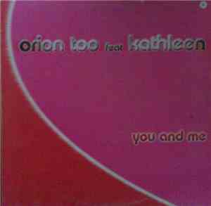 Orion Too Featuring Caitlin - You And Me