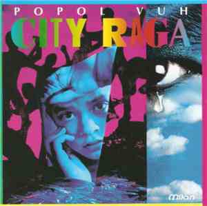 Popol Vuh - City Raga