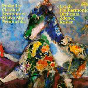 Prokofiev, Stravinsky, Czech Philharmonic Orchestra, Zdeněk Košler - Classi ...