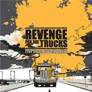 Revenge For The Trucks - Live At La Boulangerie