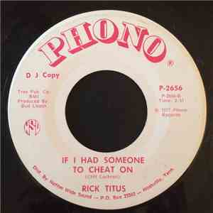 Rick Titus - I'm Taking It Home / If I Had Someone To Cheat On