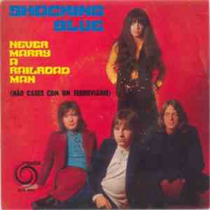Shocking Blue - Never Marry A Railroad Man (Não Cases Com Um Ferroviário)