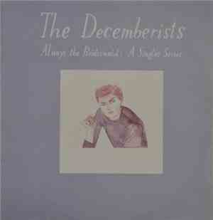 The Decemberists - Always The Bridesmaid: A Singles Series