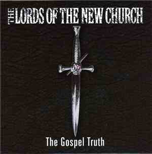 The Lords Of The New Church - The Gospel Truth