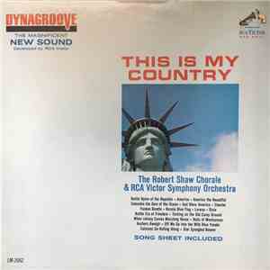 The Robert Shaw Chorale, RCA Victor Symphony Orchestra - This Is My Country