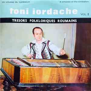 Toni Iordache - Un Virtuose Du Cymbalum Vol. I