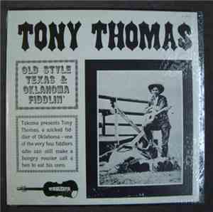 Tony Thomas  - Old Style Texas & Oklahoma Fiddlin'