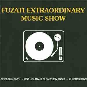 Various - Fuzati Extraordinary Music Show #10