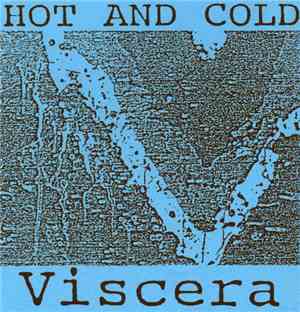 Viscera - Hot And Cold